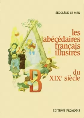 Couverture du produit · Les Abécédaires français illustrés du xixe siècle
