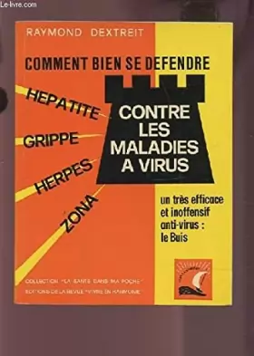 Couverture du produit · Comment bien se défendre contre les maladies à virus, hépatites, grippe, herpès, zona