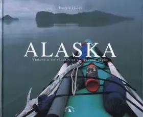 Couverture du produit · Alaska, Visions d’un pèlerin de la Grande Terre