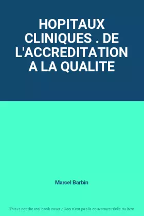 Couverture du produit · HOPITAUX CLINIQUES . DE L'ACCREDITATION A LA QUALITE