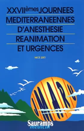 Couverture du produit · XXVIIèmes journées méditerranéennes d'anesthésie réanimation et urgences. Nice 2001