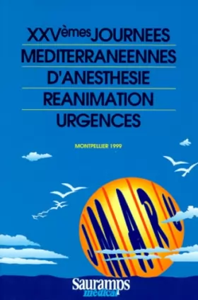 Couverture du produit · XXVEMES JOURNEES MEDITERRANEENNES D'ANESTHESIE REANIMATION URGENCES. Montpellier 1999