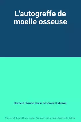 Couverture du produit · L'autogreffe de moelle osseuse