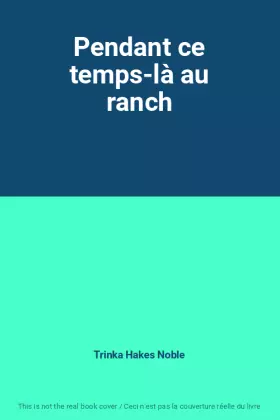 Couverture du produit · Pendant ce temps-là au ranch