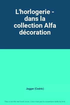 Couverture du produit · L'horlogerie - dans la collection Alfa décoration