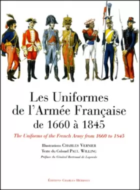 Couverture du produit · Les Uniformes de l'armée française de 1660 à 1845  The Uniforms of the French Army from 1660 to 1845