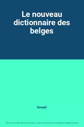 Couverture du produit · Le nouveau dictionnaire des belges