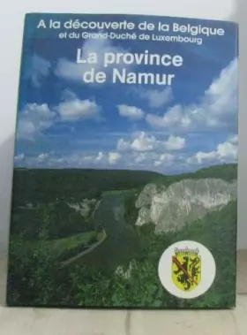 Couverture du produit · La province de namur, a la découverte de la belgique et du grand-duché de luxembourg