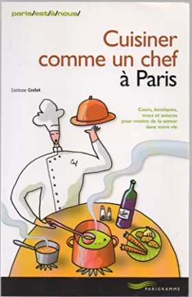 Couverture du produit · Cuisiner comme un chef à Paris