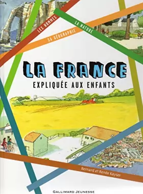 Couverture du produit · La France expliquée aux enfants - Sa géographie, la nature et les hommes
