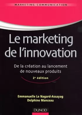 Couverture du produit · Le marketing de l'innovation - 2e édition - De la création au lancement de nouveaux produits