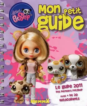 Couverture du produit · Littlest Petshop mon petit guide: Le guide 2011 des deiniers Petshop