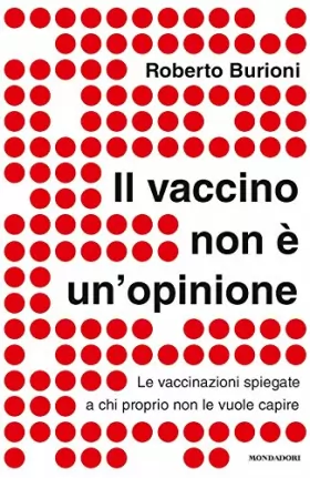 Couverture du produit · Il vaccino non è un'opinione. Le vaccinazioni spiegate a chi proprio non le vuole capire