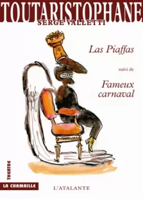 Couverture du produit · Las Piaffas suivi de Fameux carnaval