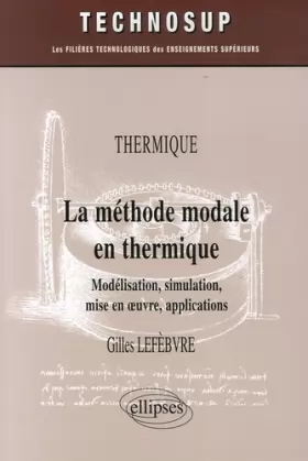 Couverture du produit · La méthode modale en thermique : Modélisation, simulation, mise en oeuvre, applications