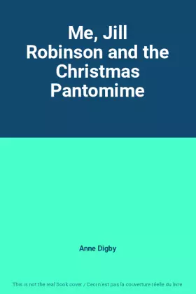 Couverture du produit · Me, Jill Robinson and the Christmas Pantomime