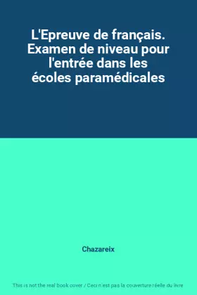 Couverture du produit · L'Epreuve de français. Examen de niveau pour l'entrée dans les écoles paramédicales