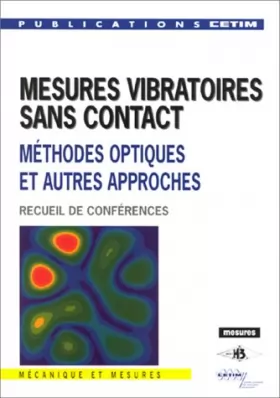 Couverture du produit · Mesures vibratoires sans contact : Méthodes optiques et autres approches, [recueil des conférences], textes des exposés présent