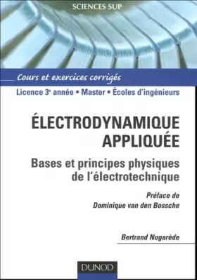 Couverture du produit · Électrodynamique appliquée - Bases et principes physiques de l'électrotechnique