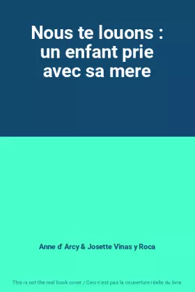 Couverture du produit · Nous te louons : un enfant prie avec sa mere