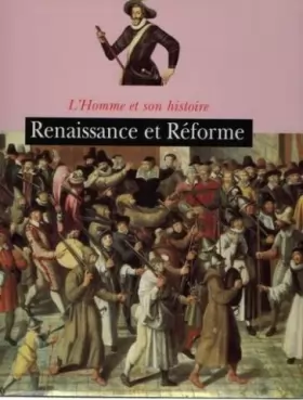 Couverture du produit · Renaissance et Réforme (L'homme et son histoire)