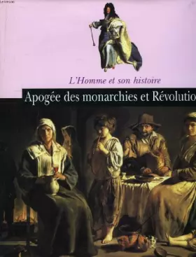 Couverture du produit · Apogée des monarchies et Révolution