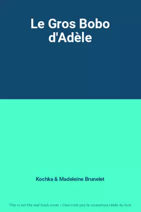 Couverture du produit · Le Gros Bobo d'Adèle
