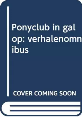Couverture du produit · Ponyclub in galop: verhalenomnibus