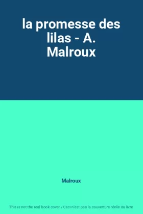 Couverture du produit · la promesse des lilas - A. Malroux