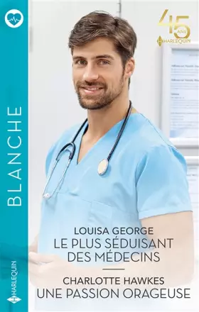 Couverture du produit · Le plus séduisant des médecins - Une passion orageuse