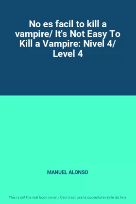 Couverture du produit · No es facil to kill a vampire/ It's Not Easy To Kill a Vampire: Nivel 4/ Level 4
