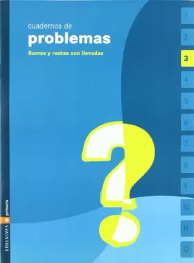 Couverture du produit · Cuaderno de problemas 3 Primaria (Sumas y restas con llevada)