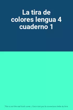 Couverture du produit · La tira de colores lengua 4 cuaderno 1