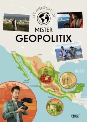 Couverture du produit · Les aventures de Mister Geopolitix - Survivre en forêt tropicale, vivre avec les narcotrafiquants au Mexique ou encore vivre à 