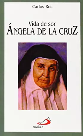 Couverture du produit · Vida de sor Ángela de la Cruz