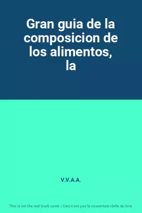 Couverture du produit · Gran guia de la composicion de los alimentos, la