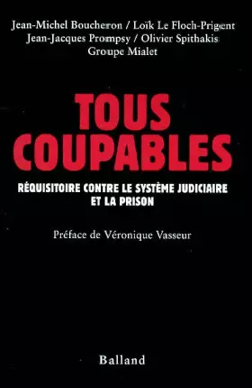 Couverture du produit · Tous coupables : Réquisitoire contre le système judiciaire et la prison