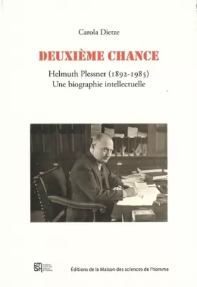 Couverture du produit · Deuxième chance: Helmuth Plessner (1892-1985) Une biographie intellectuelle