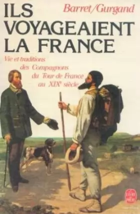 Couverture du produit · Ils voyageaient la France : vie et traditions des compagnons du tour de France au XIX\ siecle