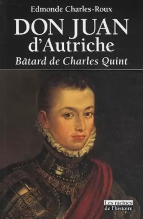 Couverture du produit · Don Juan d'Autriche : Bâtard de Charles Quint