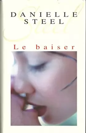 Couverture du produit · Le baiser / Steel, Danielle / Réf1539