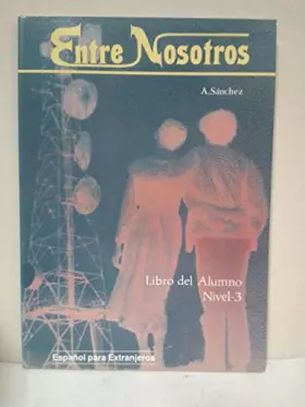 Couverture du produit · Entre Nosotros - Level 3: Libro Del Alumno 3