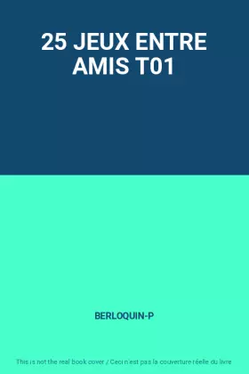 Couverture du produit · 25 JEUX ENTRE AMIS T01