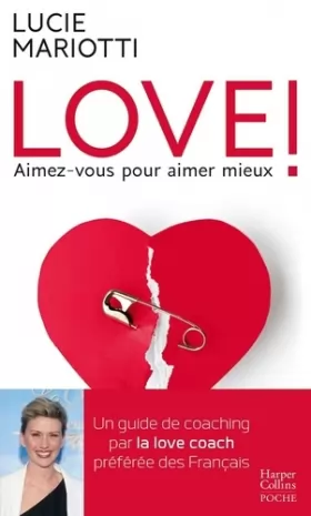 Couverture du produit · Love ! Aimez-vous pour aimer mieux: Un guide de coaching par la love coach préférée des français
