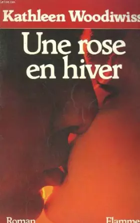 Couverture du produit · Une rose en hiver.