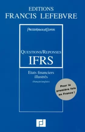 Couverture du produit · Questions/Réponses IFRS : Etats financiers illustrés, édition bilingue français-anglais