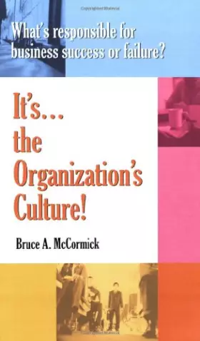 Couverture du produit · It's the Organization's Culture: What's Responsible for Business Success or Failure?