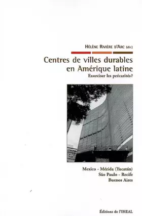 Couverture du produit · Centres de villes durables en Amérique latine Exorciser les précarités?