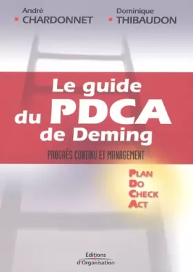 Couverture du produit · Le Guide du PCDA de Deming : Progrès continu et management