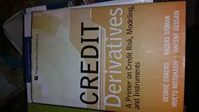 Couverture du produit · Credit Derivatives: A Primer on Credit Risk, Modeling, and Instruments